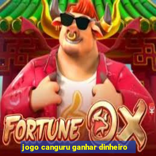 jogo canguru ganhar dinheiro